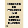 Transactions And Proceedings (5-6) door American Philological Association
