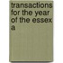 Transactions For The Year Of The Essex A