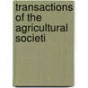 Transactions Of The Agricultural Societi door Massachusetts. Secretary Commonwealth