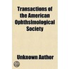 Transactions Of The American Ophthslmolo by Unknown Author