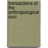 Transactions Of The Anthropological Soci door Anthropological Washington