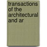 Transactions Of The Architectural And Ar by Architectural Northumberland