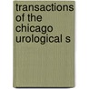 Transactions Of The Chicago Urological S by Chicago Urological Society
