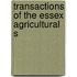 Transactions Of The Essex Agricultural S