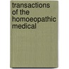 Transactions Of The Homoeopathic Medical door Unknown Author