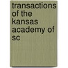 Transactions Of The Kansas Academy Of Sc door Kansas Academy Science