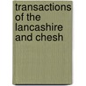 Transactions Of The Lancashire And Chesh by Charles William Sutton