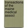 Transactions Of The Maine Medical Associ by Unknown Author