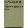 Transactions Of The Medico-Botanical Soc by Medico-Botanical Society of London
