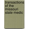 Transactions Of The Missouri State Medic by Missouri State Medical Association