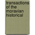 Transactions Of The Moravian Historical