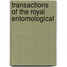 Transactions Of The Royal Entomological by Royal Entomological London
