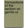 Transactions Of The Section On Genito-Ur door Unknown Author