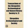 Transactions Of The Shropshire Archaeolo by Shropshire Archaeological Society