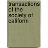 Transactions Of The Society Of Californi by Society Of California Pioneers