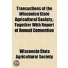 Transactions Of The Wisconisn State Agri door Wisconsin State Society
