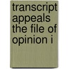 Transcript Appeals The File Of Opinion I by New York Court of Appeals