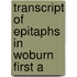Transcript Of Epitaphs In Woburn First A