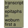 Transcript Of Epitaphs In Woburn First A door William Richard Cutter