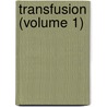 Transfusion (Volume 1) door William Godwin