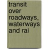 Transit Over Roadways, Waterways And Rai door W.E. Williams