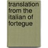 Translation From The Italian Of Fortegue