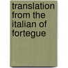 Translation From The Italian Of Fortegue by Niccolò Forteguerri