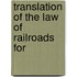 Translation Of The Law Of Railroads For
