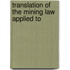 Translation Of The Mining Law Applied To by Cuba