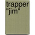Trapper "Jim"
