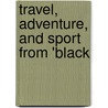 Travel, Adventure, And Sport From 'Black door Onbekend