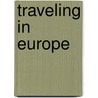 Traveling In Europe door George Matthew Dutcher