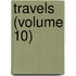 Travels (Volume 10)