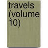 Travels (Volume 10) door Bavard Taylor