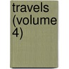 Travels (Volume 4) door Bavard Taylor