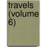 Travels (Volume 6) door Bavard Taylor