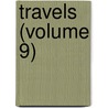 Travels (Volume 9) door Bavard Taylor