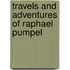 Travels And Adventures Of Raphael Pumpel