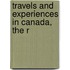 Travels And Experiences In Canada, The R