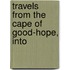 Travels From The Cape Of Good-Hope, Into