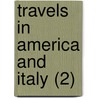 Travels In America And Italy (2) door Franois-Ren Chateaubriand