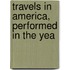 Travels In America, Performed In The Yea