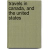 Travels In Canada, And The United States door Francis Hall