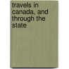 Travels In Canada, And Through The State door Johann Georg Kohl