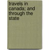 Travels In Canada; And Through The State door Johann Georg Kohl