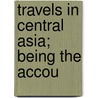 Travels In Central Asia; Being The Accou door Rmin Vmbry