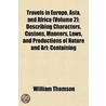 Travels In Europe, Asia, And Africa (Vol door Baron Kelvin William Thomson