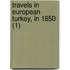 Travels In European Turkey, In 1850 (1)