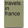 Travels In France by Arthur Young