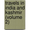 Travels In India And Kashmir (Volume 2) door Erich von Schönberg